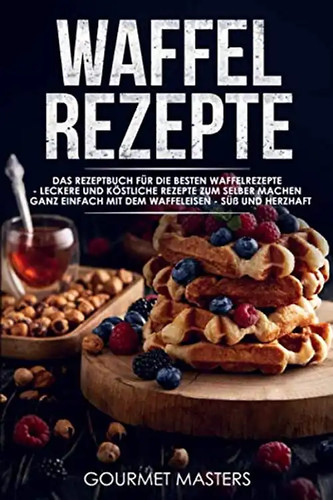 Waffel rezepte das - rezepte:,