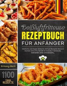 Heißluftfritteuse rezeptbuch - heißluftfritteuse,