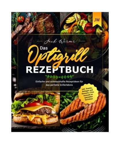 Das optigrill rezeptbuch - optigrill,