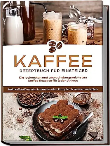 Kaffee rezeptbuch für - kaffee,