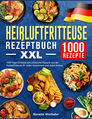 Heißluftfritteuse rezeptbuch - heißluftfritteuse,