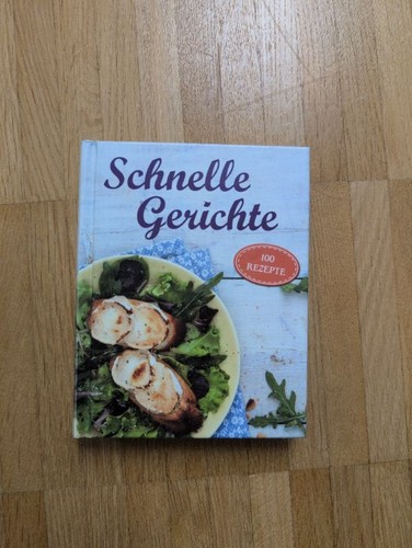 Schnelle gerichte kochbuch 100 - kochbuch,