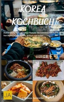 Korea kochbuch authentische - kochbuch:,