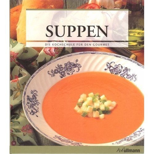 Suppen die kochschule für - -,
