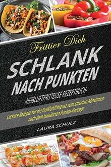 Heißluftfritteuse rezeptbuch - heißluftfritteuse,
