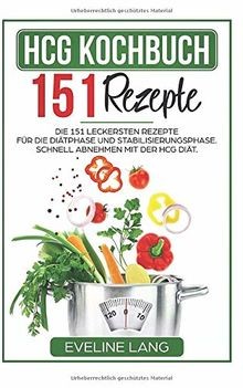 Hcg kochbuch 151 rezepte die - hcg, rezepte: