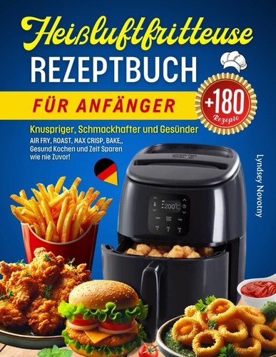 Heißluftfritteuse rezeptbuch - heißluftfritteuse,