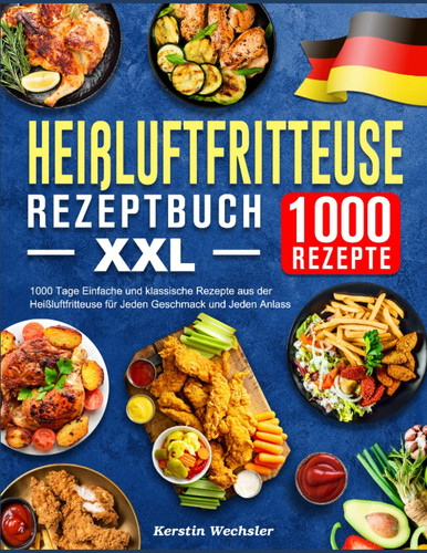 Heißluftfritteuse rezeptbuch - heißluftfritteuse,