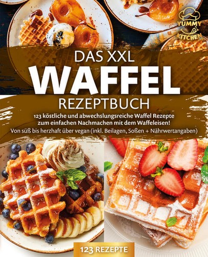 Das xxl waffel rezeptbuch - das,