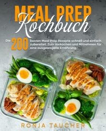 Meal prep kochbuch die 200 - kochbuch:,