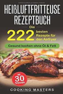Heißluftfritteuse rezeptbuch - heißluftfritteuse,